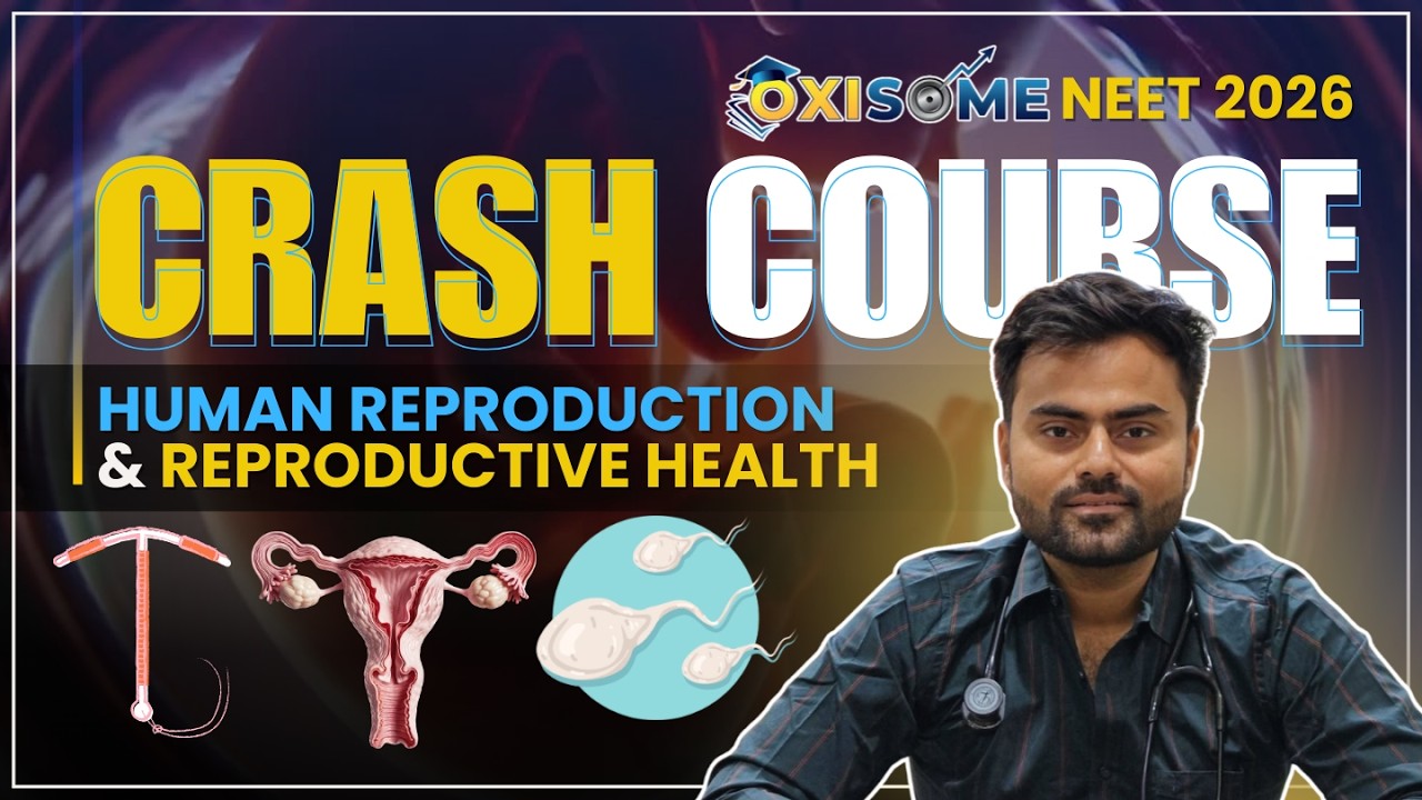 Human Reproduction and Reproductive health | Crash Course For NEET 2026