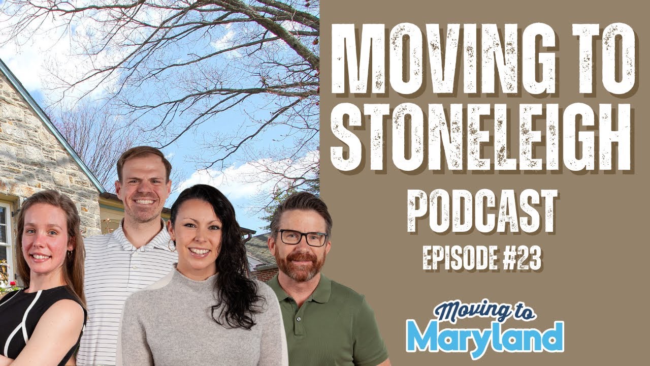 MOVING to Stoneleigh a Towson, Maryland Neighborhood | Podcast Episode #23