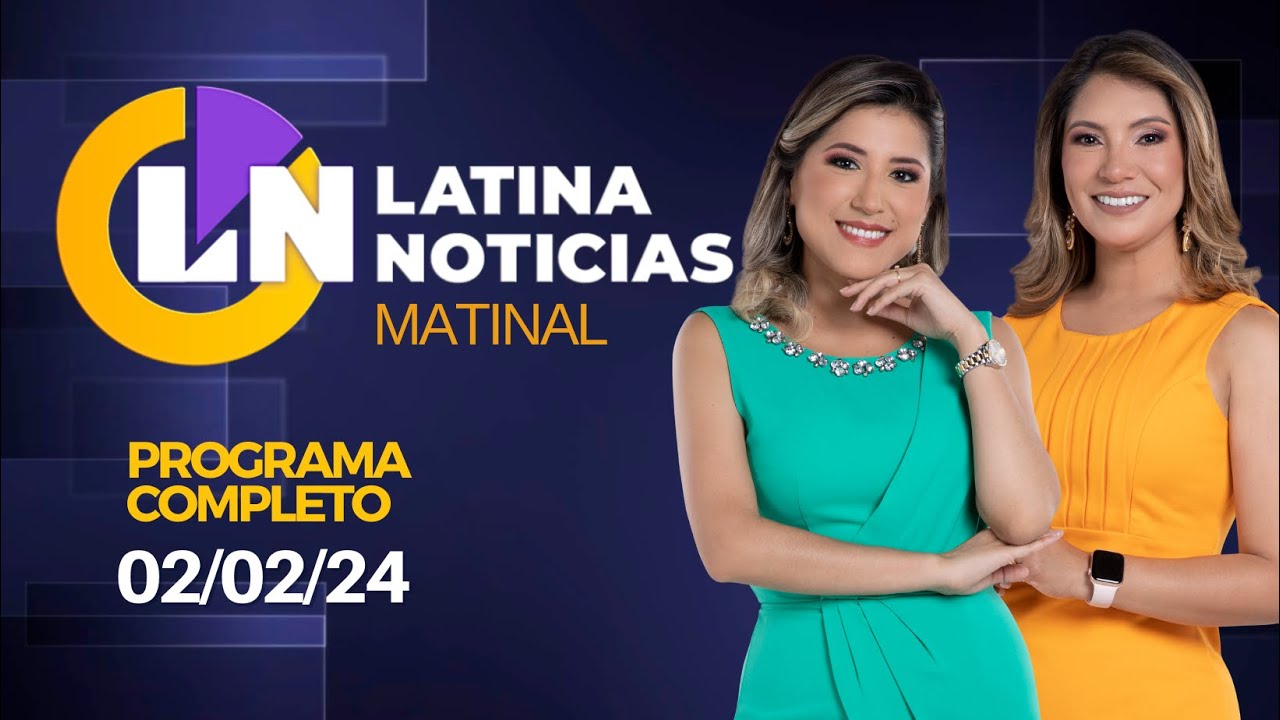 LATINA EN VIVO: EDICIÓN MATINAL - VIERNES 02 DE FEBRERO DE 2024