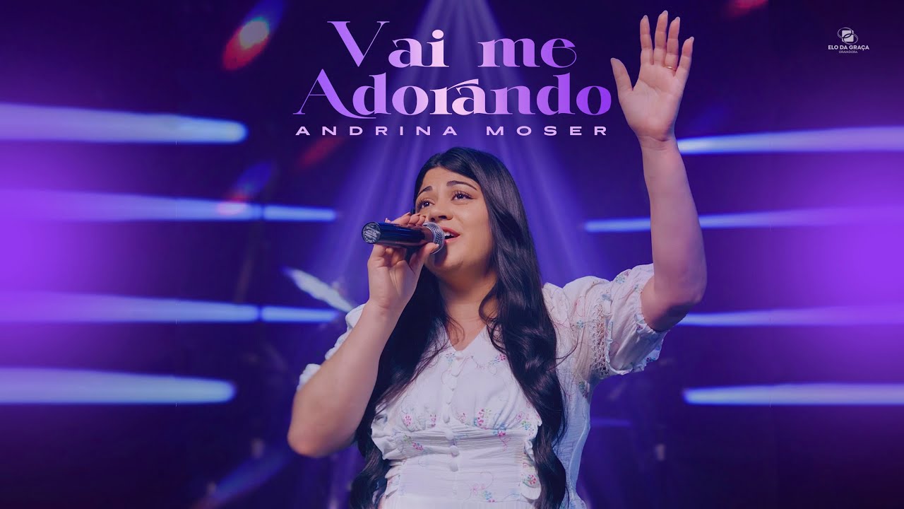 Andrina Moser - Vai Me Adorando | Clipe Oficial