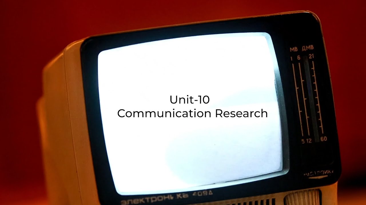 Unit 10  Introduction to Communication Research