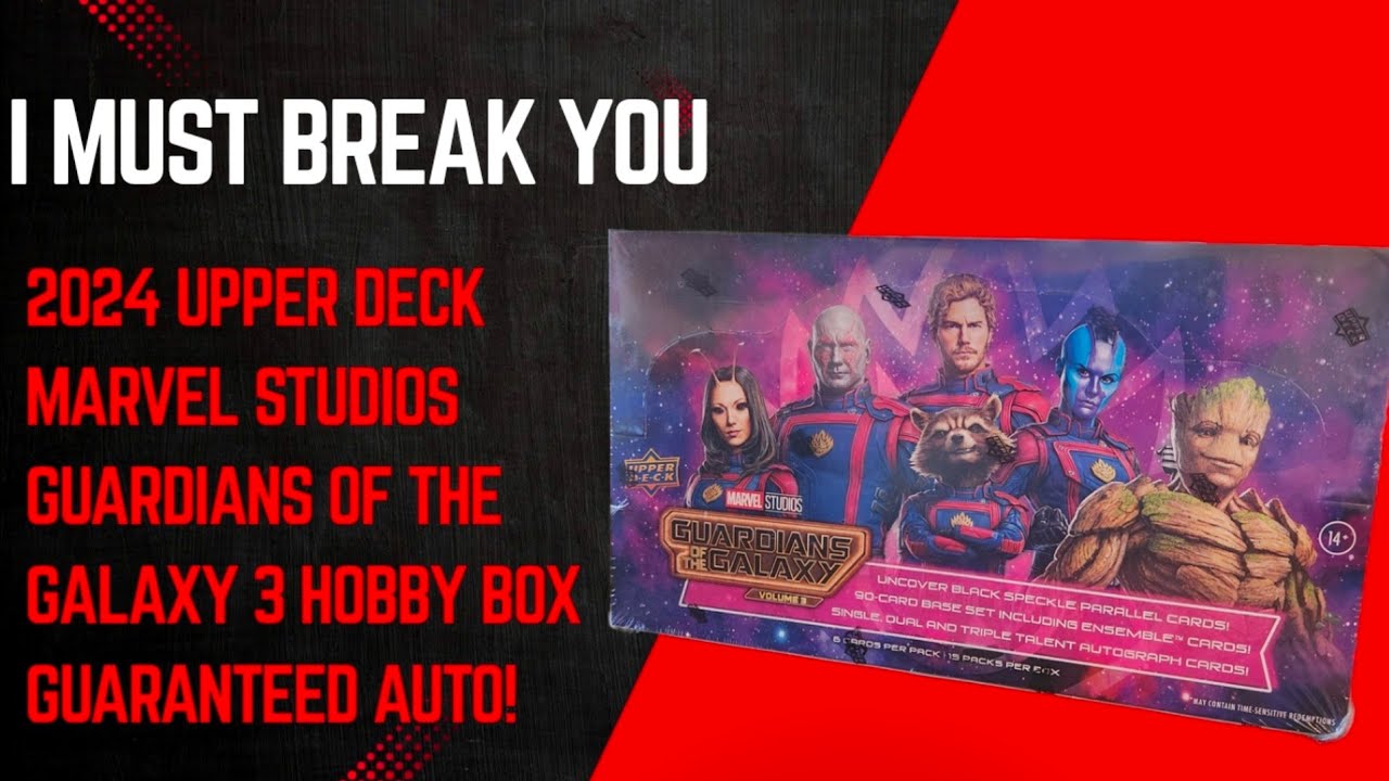 I Must Break You: 2024 Upper Deck Guardians of the Galaxy 3 Hobby Box Guaranteed Auto