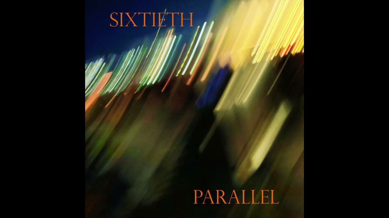 Sixtieth Parallel - Sixtieth Parallel (2025) Post Punk - USA