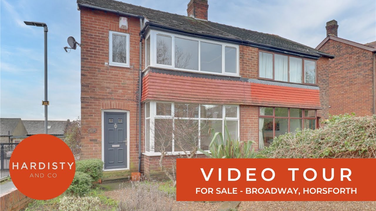 VIDEO TOUR - Broadway, Horsforth, Leeds - Hardisty and Co - UK PROPERTY FOR SALE