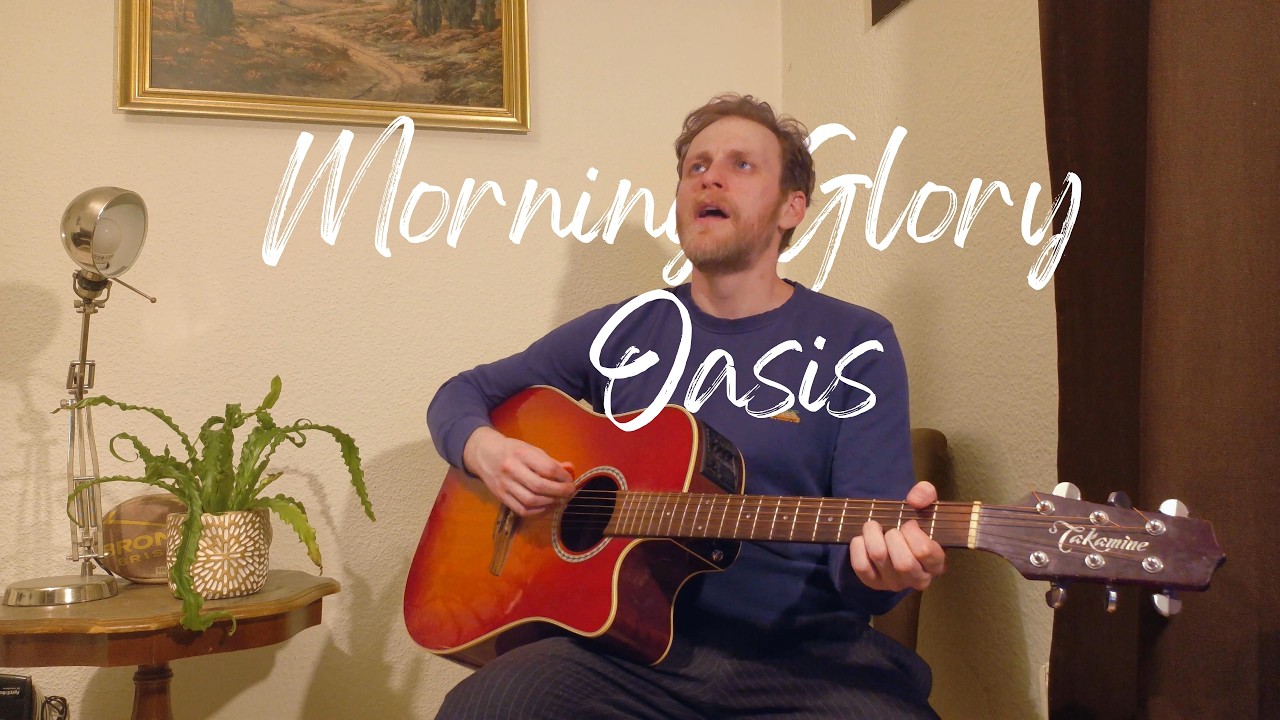 Oasis - Morning Glory | Acoustic Cover
