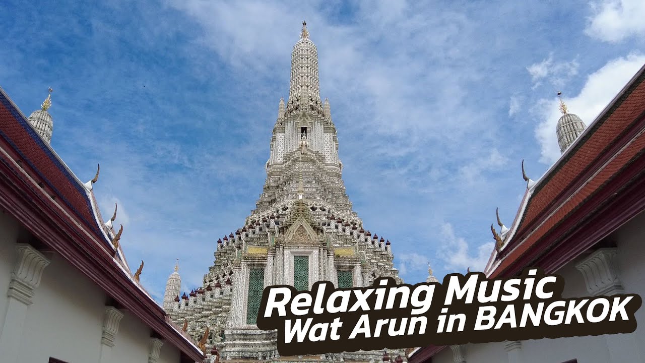 WAT ARUN Bangkok 🇹🇭 Relaxing Music, Clam with thai temple #relaxingmusic #relax #soothingrelaxation