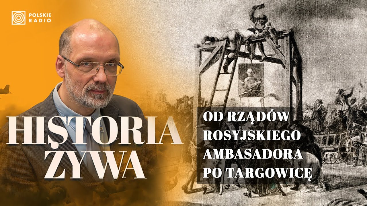 Od rząd&oacute;w rosyjskiego ambasadora po targowicę i wojnę 1792 roku | HISTORIA ŻYWA