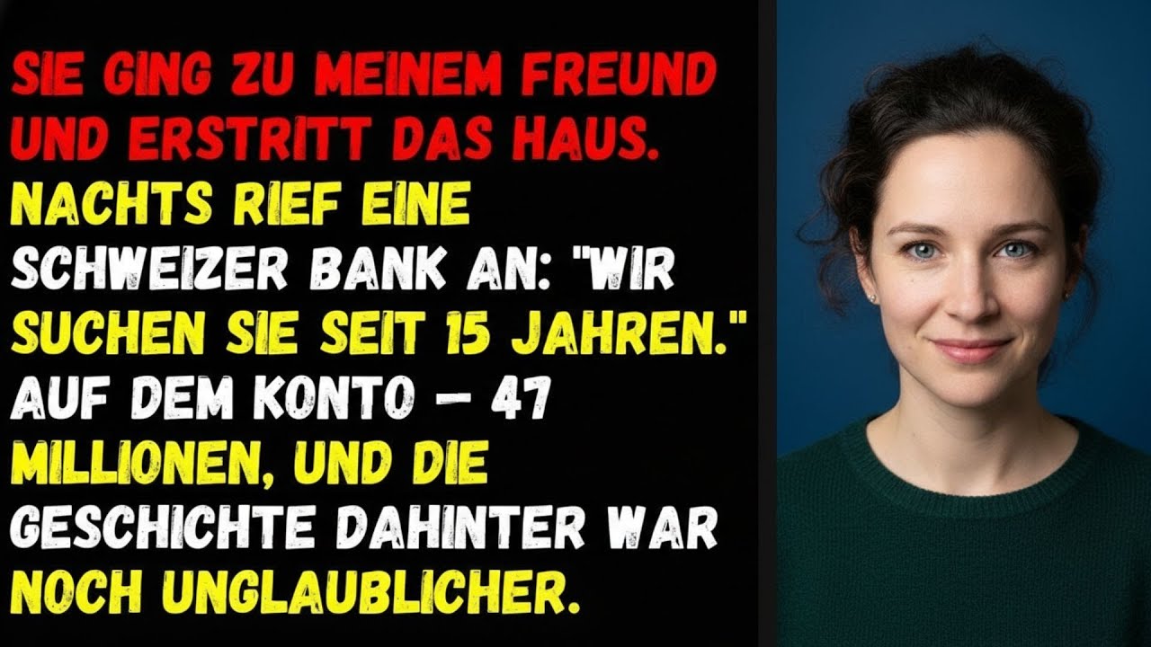 🦋Sie ging zu meinem Freund und erstritt das Haus  Nachts rief eine Schweizer Bank an🦋