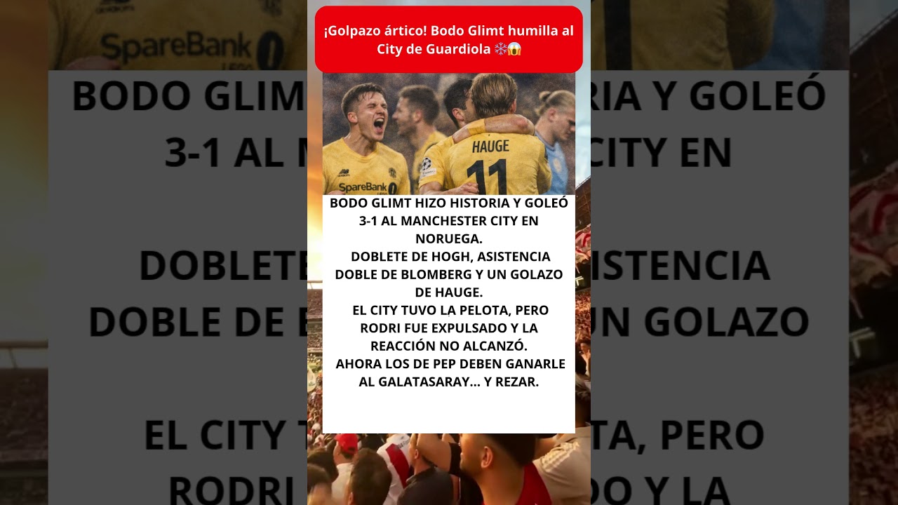 ¡Golpazo ártico! Bodo Glimt humilla al City de Guardiola ❄️😱