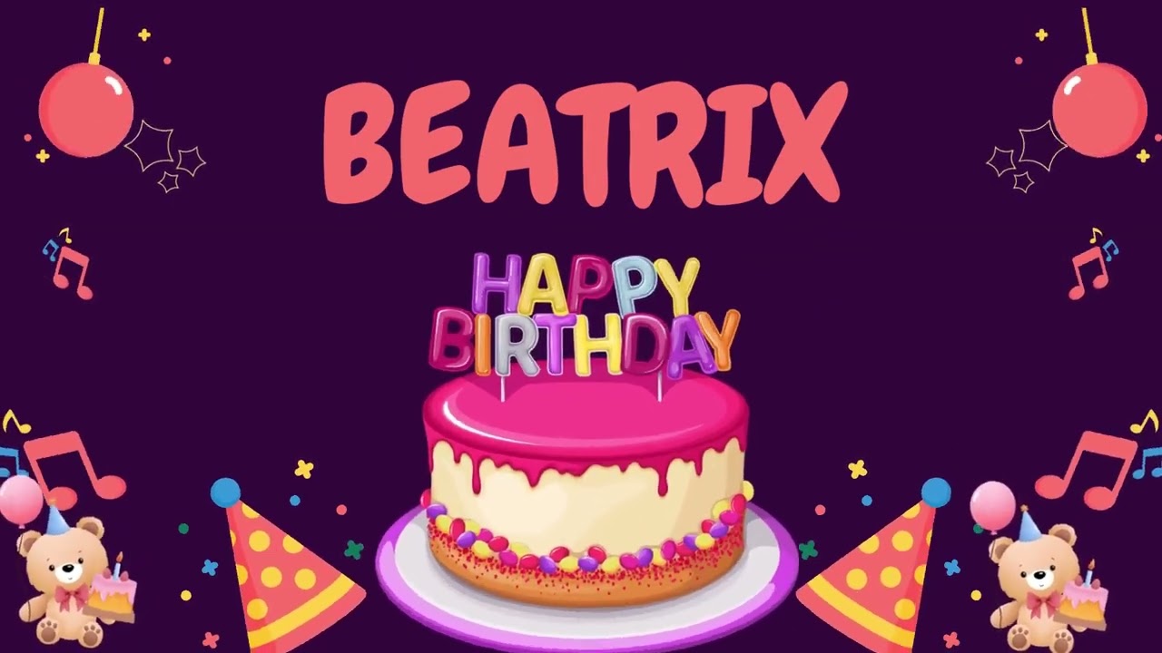 Happy Birthday Beatrix 🎂 - Special Birthday song for Beatrix