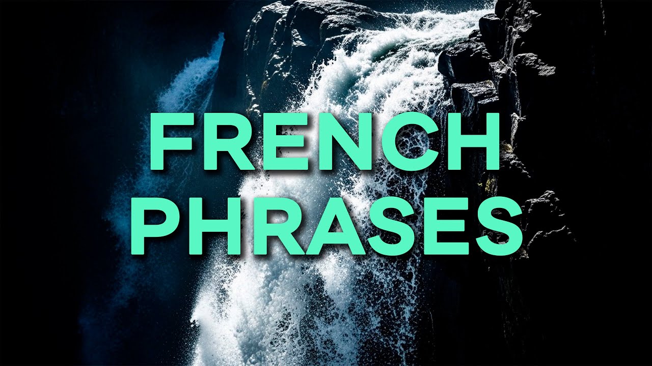 French Phrases Tutorial: Learn Everyday Expressions with Native Pronunciation