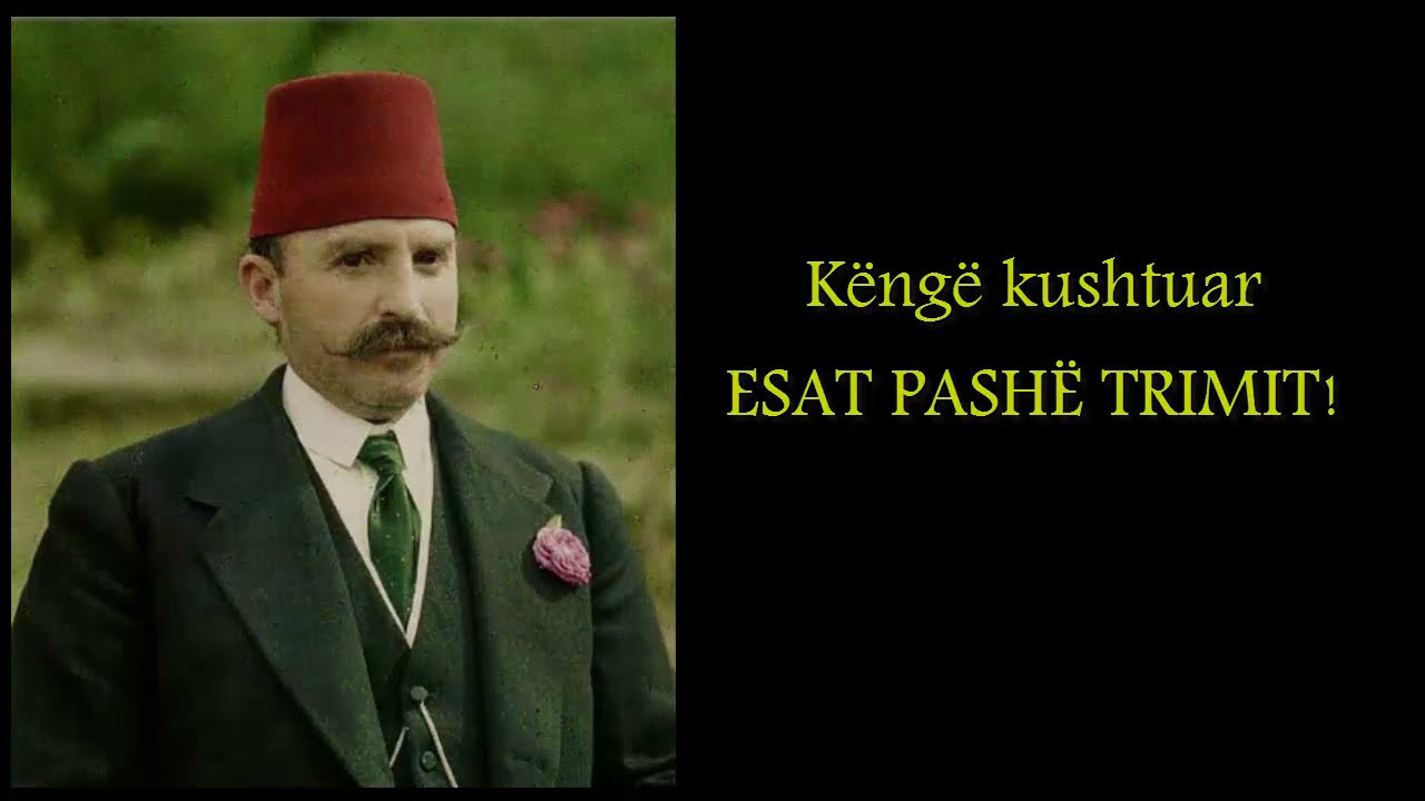 Këngë kushtuar ESAT PASHË TOPTANIT