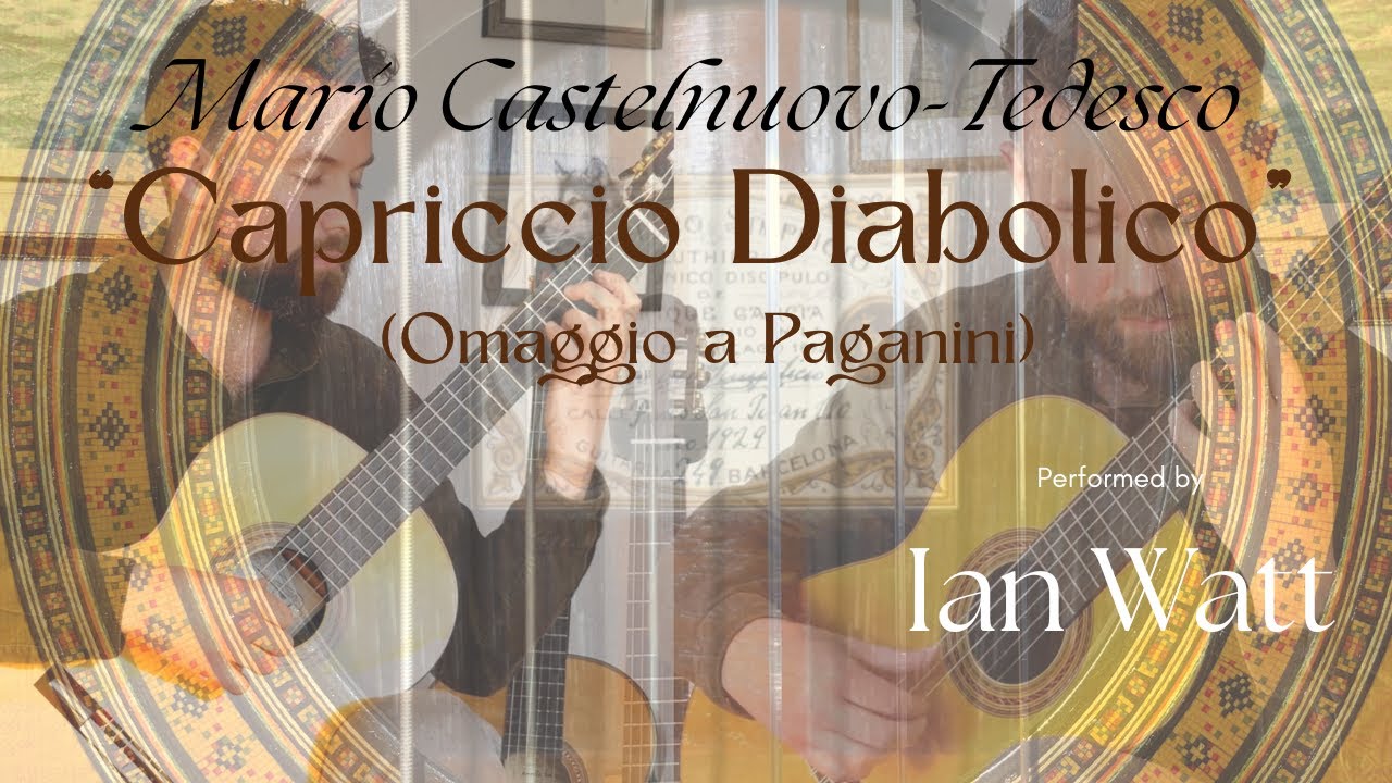 Capriccio Diabolico, Op.85 - Castelnuovo-Tedesco (Ian Watt, guitar)