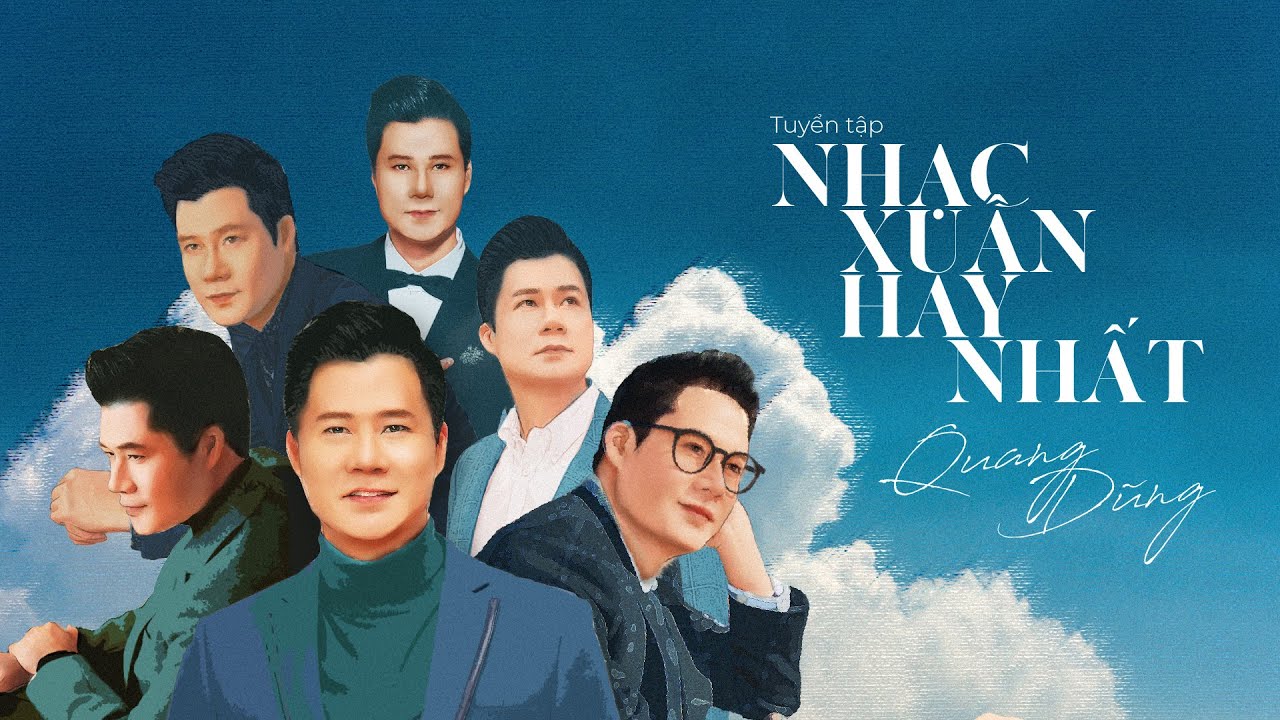 QUANG DŨNG - TUYỂN TẬP NHẠC XUÂN HAY NHẤT 2022
