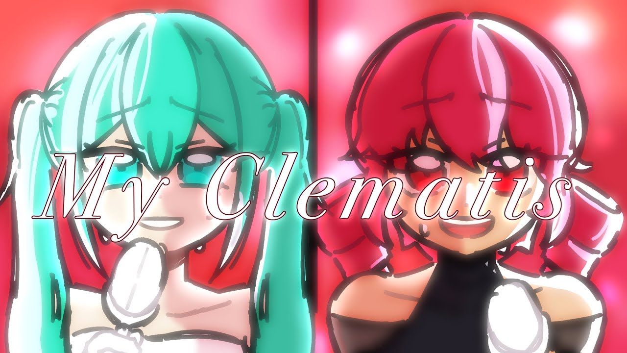 My Clematis| Kasane Teto & Hatsune Miku [UTAU + VOCALOID COVER]