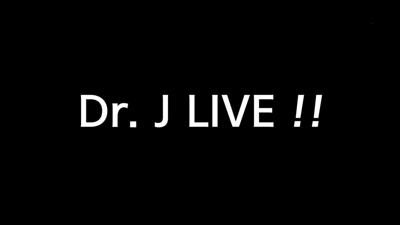 Dr . J 라이브!!  잠시