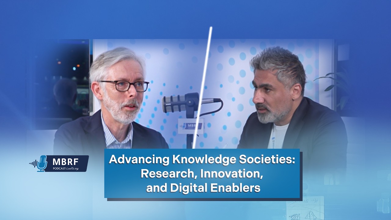 MBRF Podcast 2025 | Advancing Knowledge Societies: Research, Innovation, and Digital Enablers