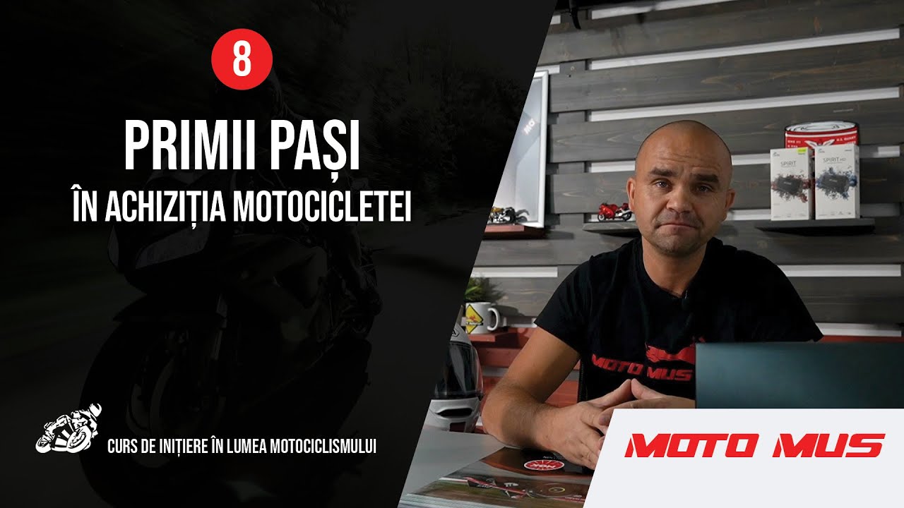 Primii pași în achiziția unei motociclete E#08 | MotoMus.ro