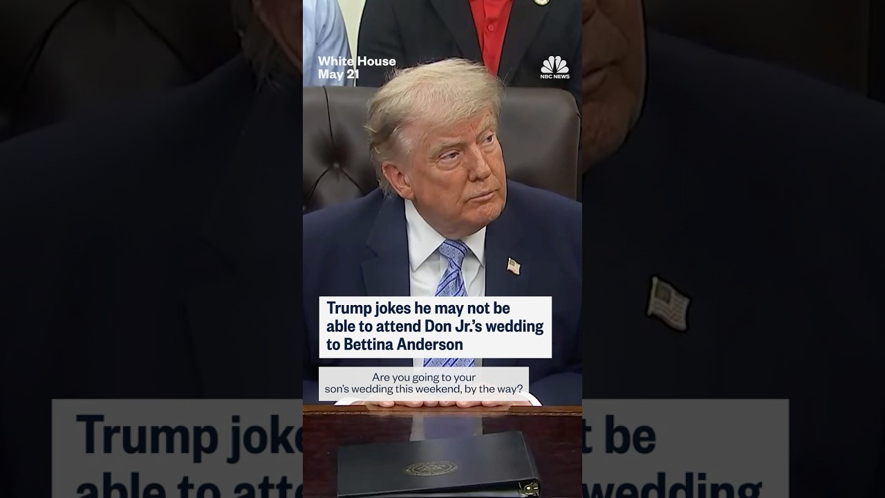 Trump jokes he may not be able to attend Don Jr.'s wedding to Bettina Anderson