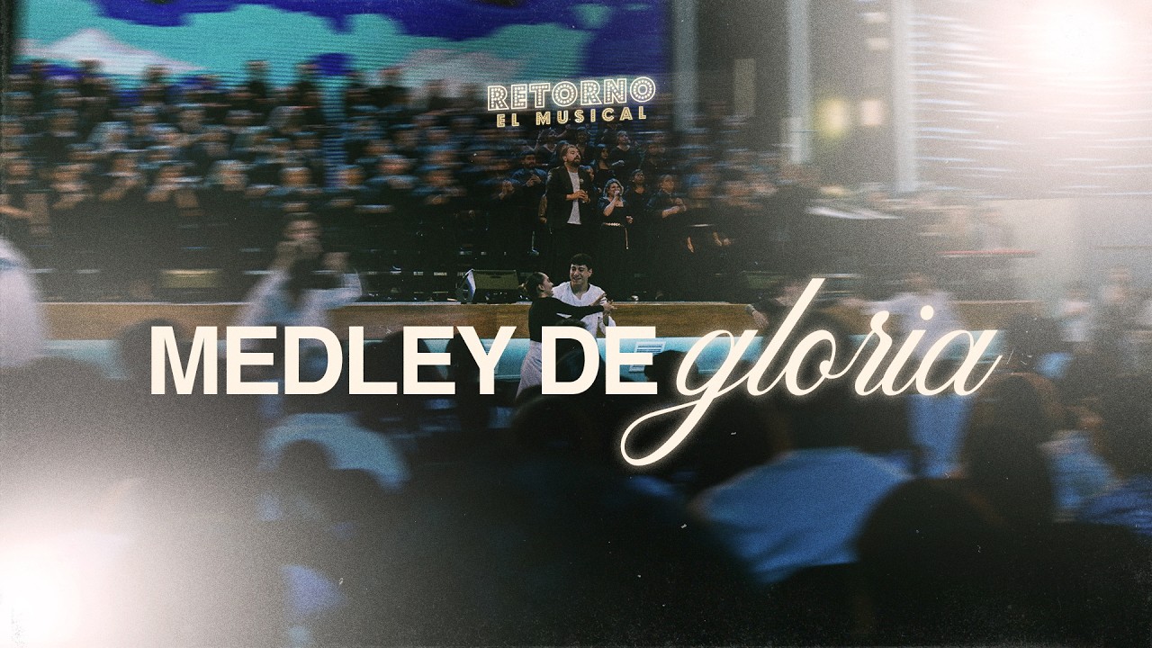 Medley de Gloria // Retorno El Musical [En Vivo] //@CCINT Music​
