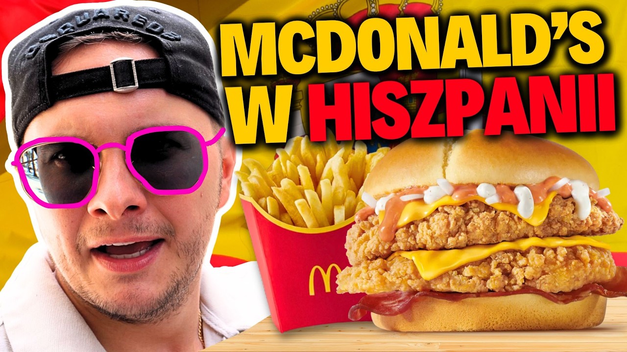 JAK WYGLĄDA MCDONALDS W HISZPANII - ZUPEŁNIE INNE BURGERY NOWOŚĆ!