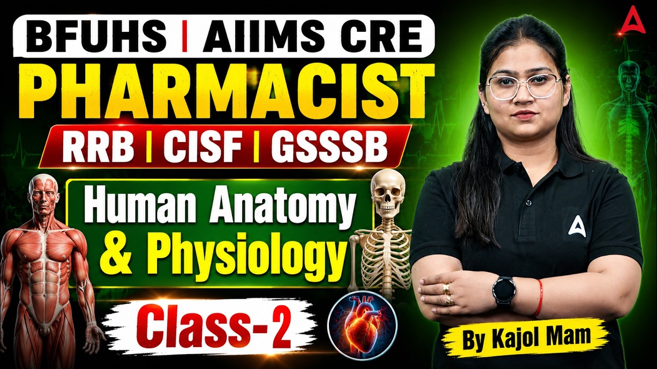 Human Anatomy & Physiology Class #2 | BFUHS, AIIMS CRE, RRB Pharmacist 2026 | By Kajol Ma'am
