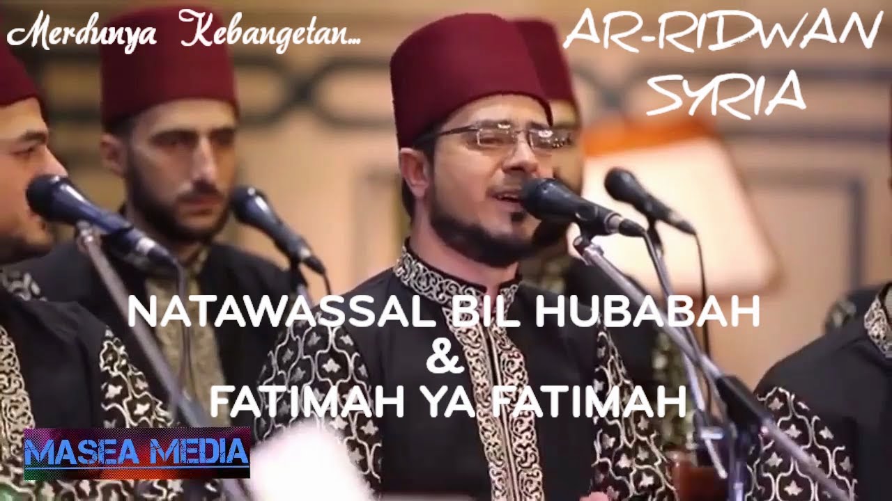 AR-RIDWAN - Natawassal Bil Hubabah & Fatimah Ya Fatimah