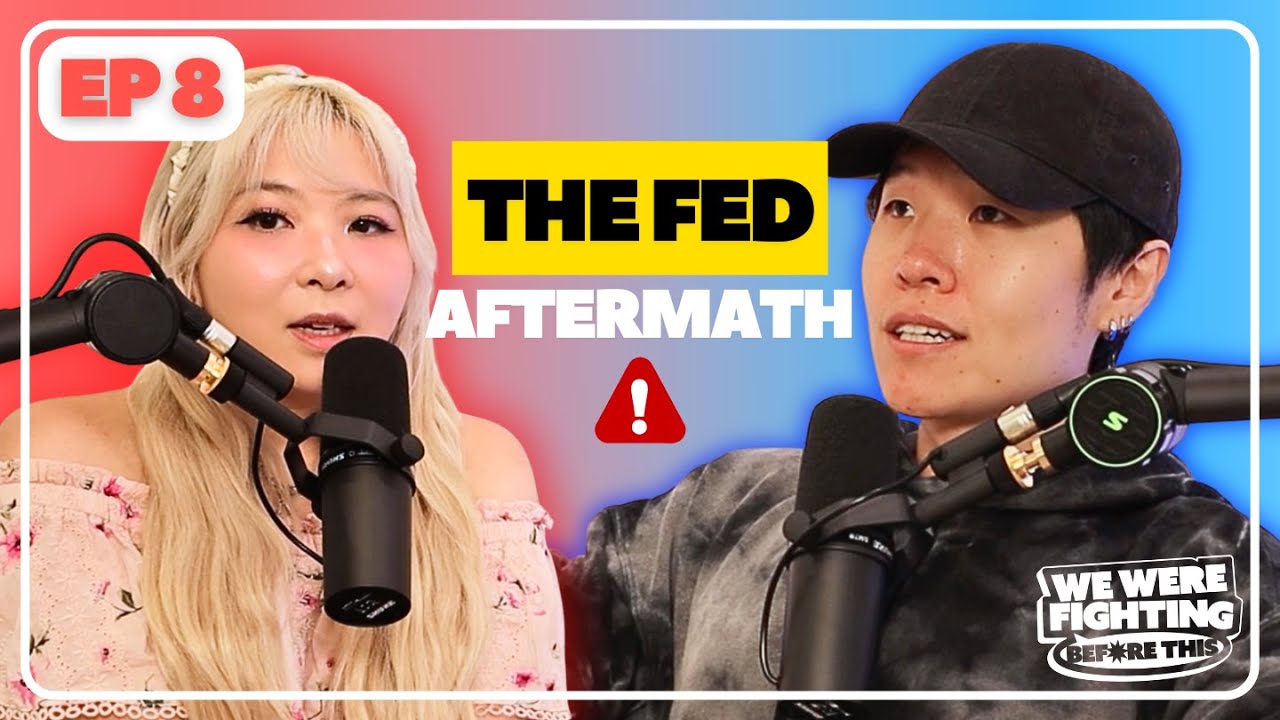 Opening up about the Fed situation | EP 8 | We Were Fighting Before This