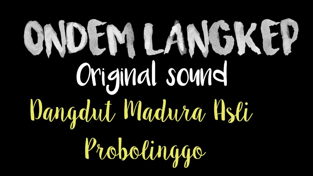 ONDEM LANGKEP LAGU MADURA JADUL madure