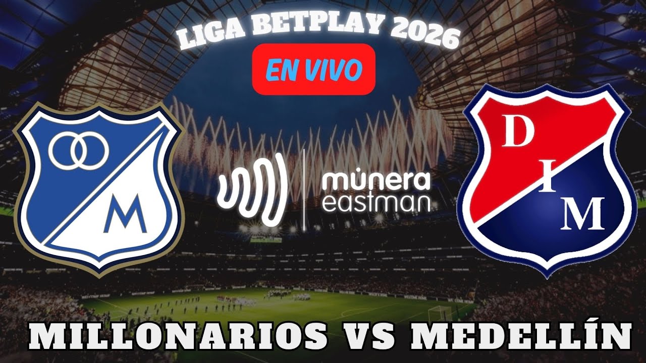 ¡EN VIVO! MILLONARIOS VS MEDELLÍN  LIGA BET PLAY I 2026 🎥 NARRA EL PAISITA DE ORO