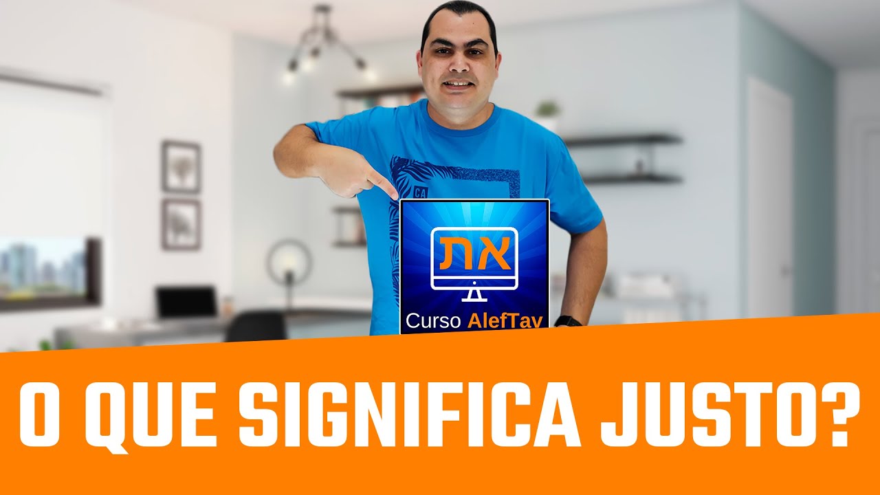 O que significa Justo | Curso AlefTav