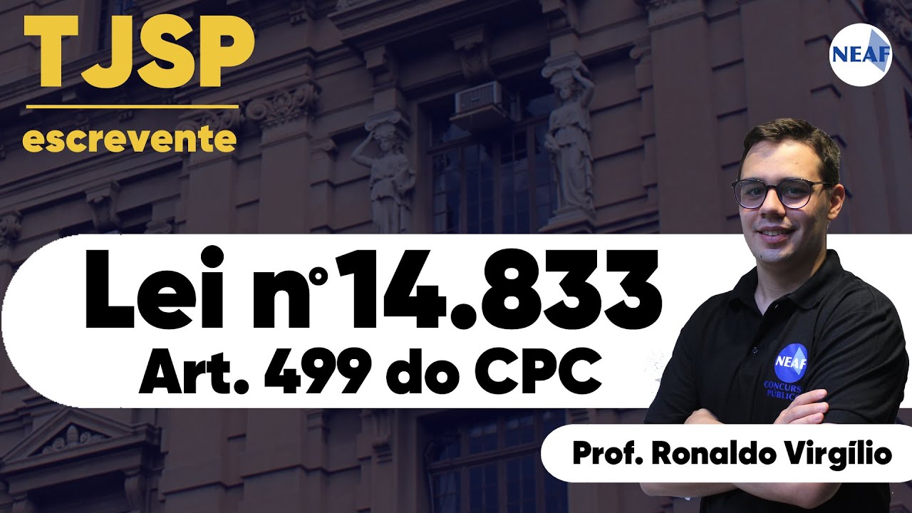 Atualização Legislativa no Edital de Escrevente TJSP 2024 | Lei 14.833 - Artigo 499 do CPC