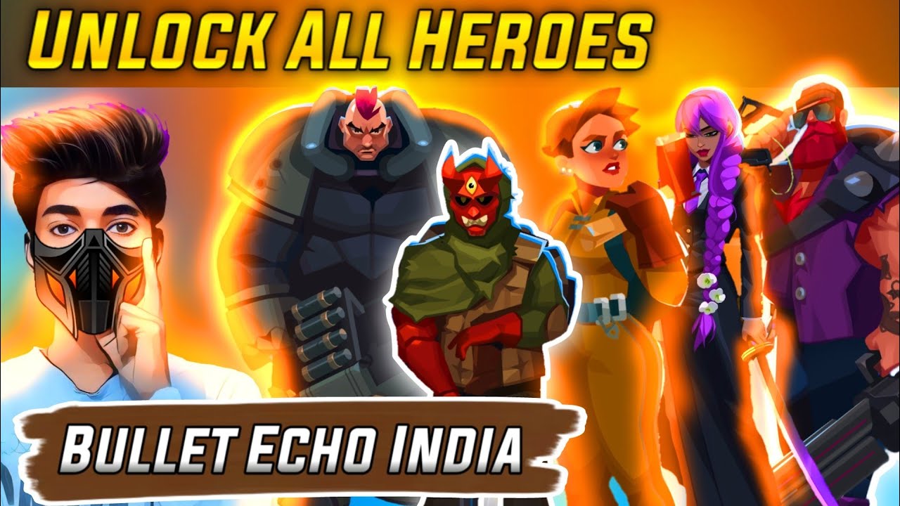 Bullet Echo India Unlock All Heroes | Bullet Echo India get Heroes | All Heroes Bullet Echo