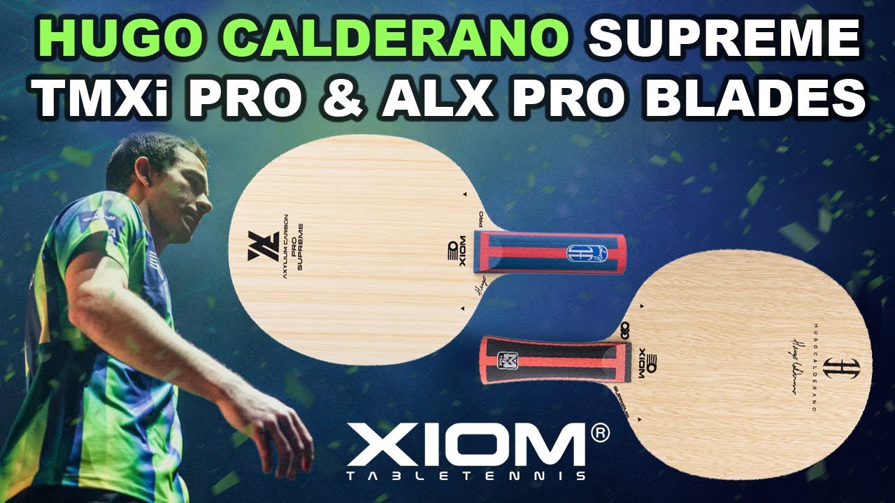 Xiom Hugo Calderano Supreme TMXi Pro & ALX Pro - Unboxing & First Look