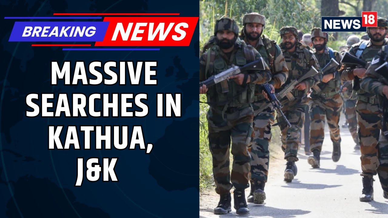 Massive Searches Underway In Kathua By Security Forces | Jammu And Kashmir News | News18