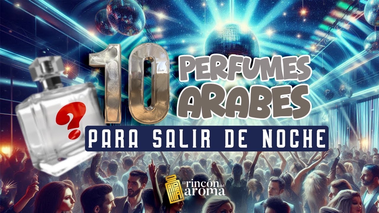 Top 10 🏆 // Los reyes de la noche - Los mejores perfumes árabes para salir de noche 😎