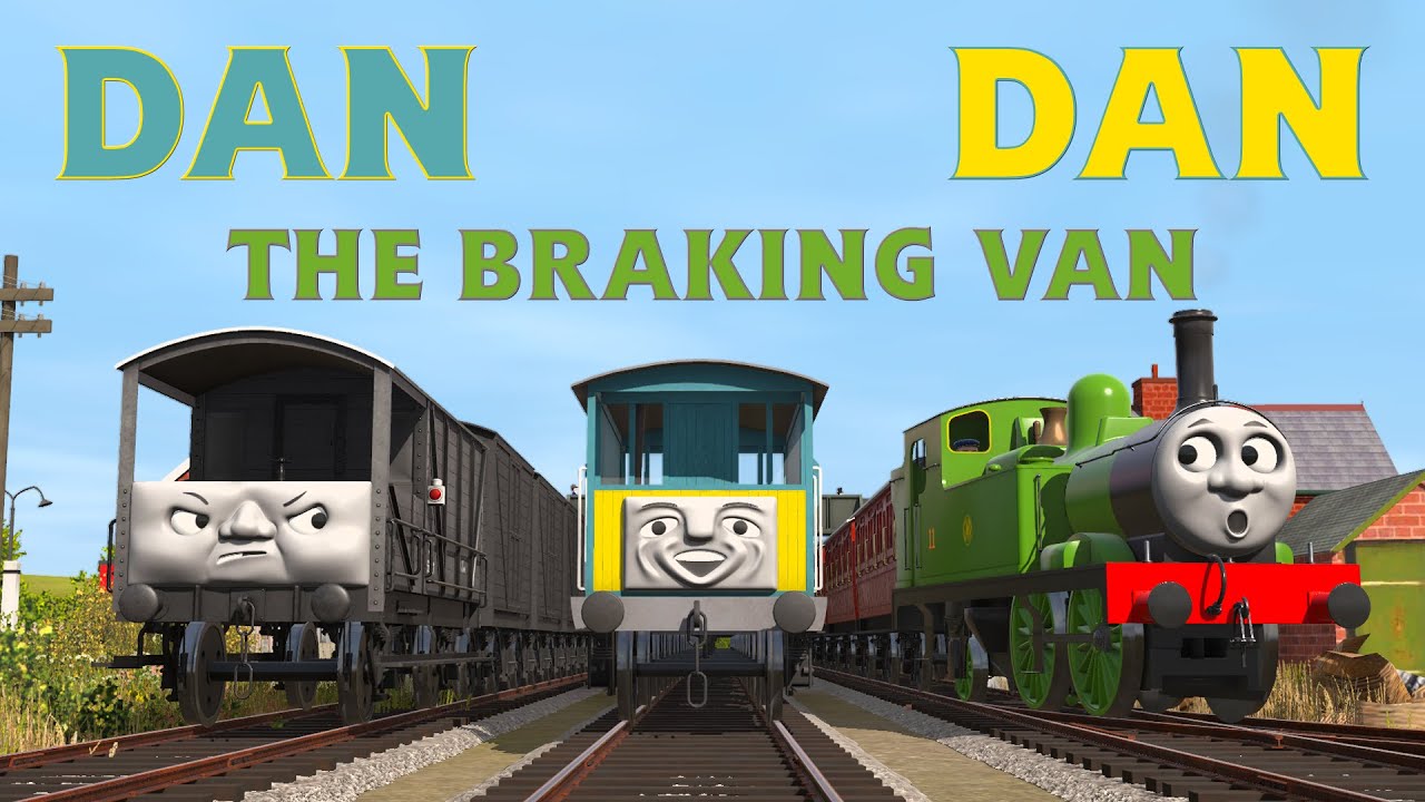 Dan, Dan the Braking Van