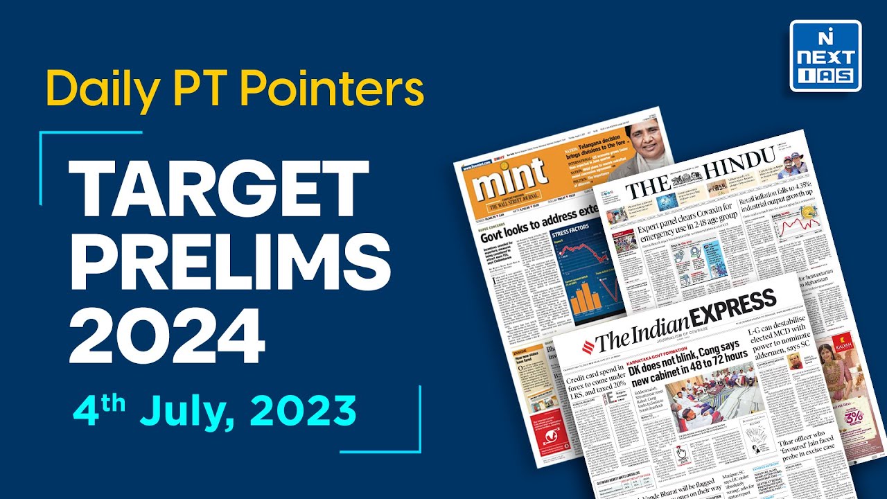 4 July 2023 Current Affairs | Target UPSC Prelims 2024 | Daily Current Affairs | NEXT IAS
