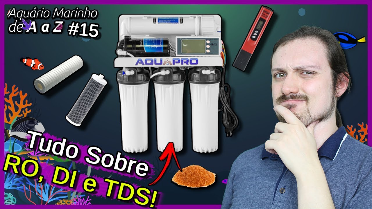 TUDO Sobre Deionizador, RO e TDS! - Tratamento de Água - Aquário Marinho de A a Z #15