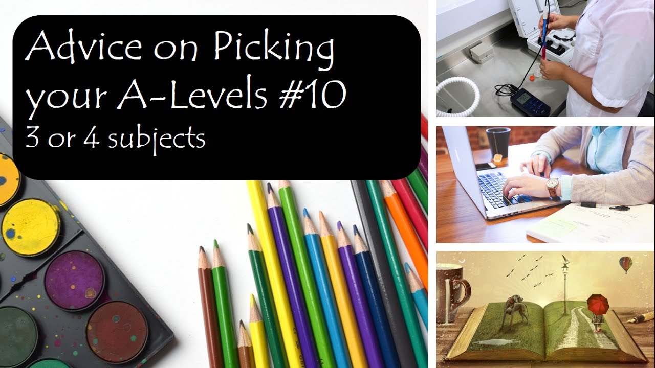 3 or 4 subjects? Advice on picking your A-Levels #10