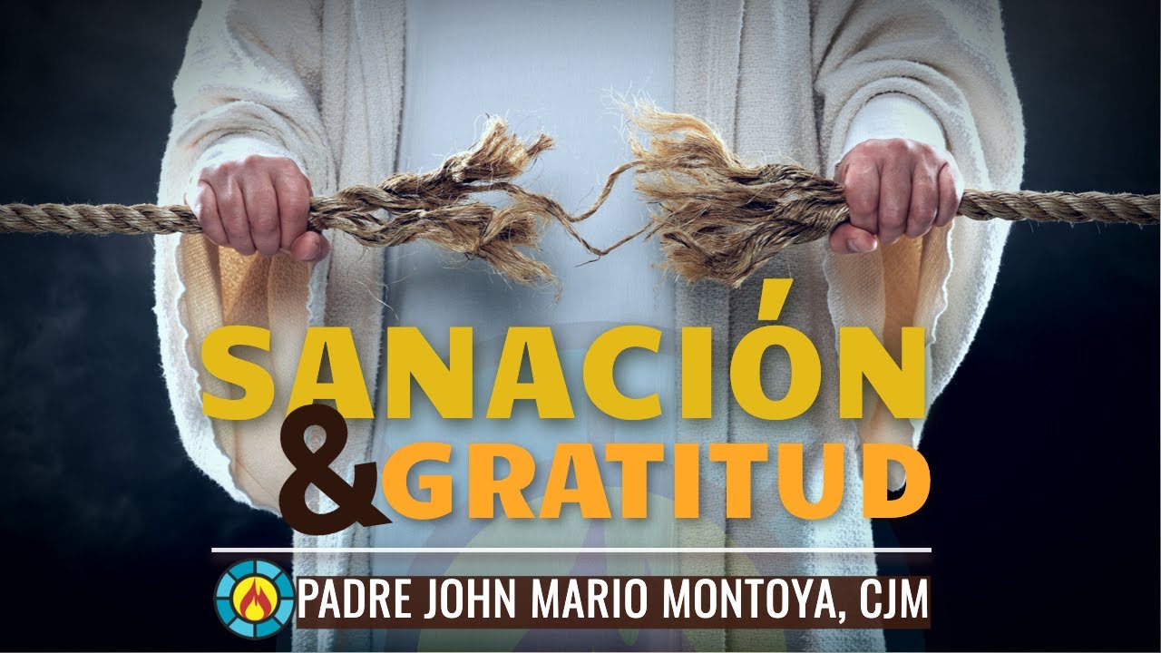 Predicación l Sanación y Gratitud l RCC l Padre John Mario Montoya cjm.