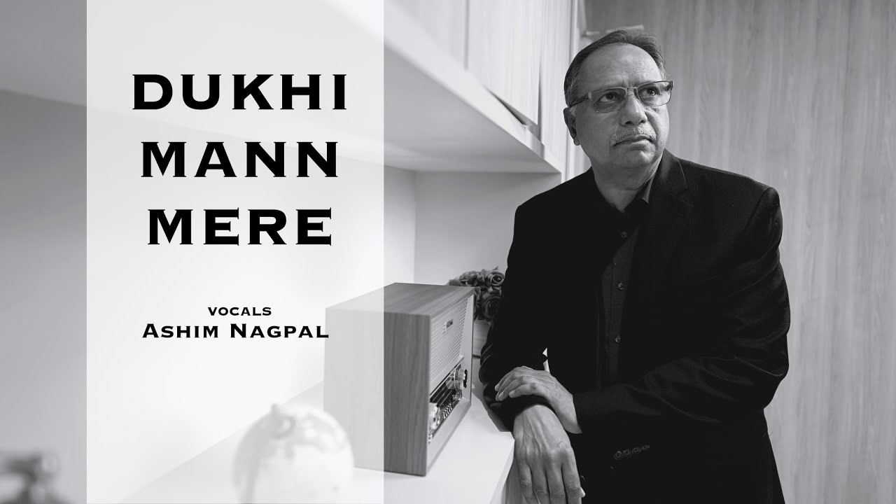 Dukhi Mann Mere | Cover | Ashim Nagpal | Kishore Kumar