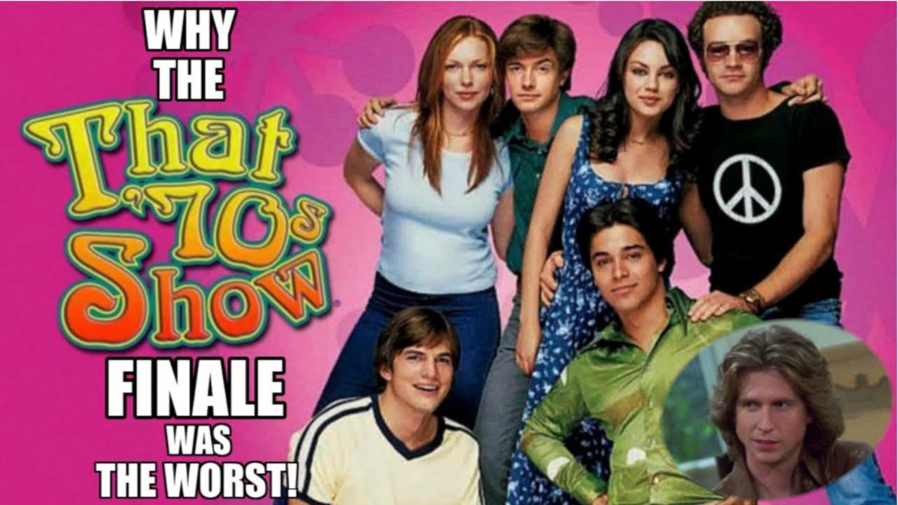 WHY THAT 70S SHOW FINALE WAS THE WORST