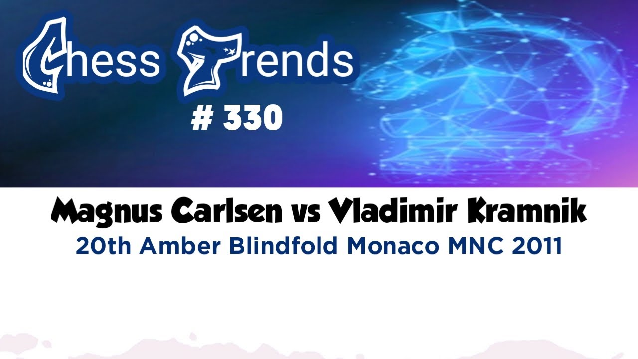 Magnus Carlsen vs Vladimir Kramnik. 20th Amber Blindfold Monaco (MNC) 2011.