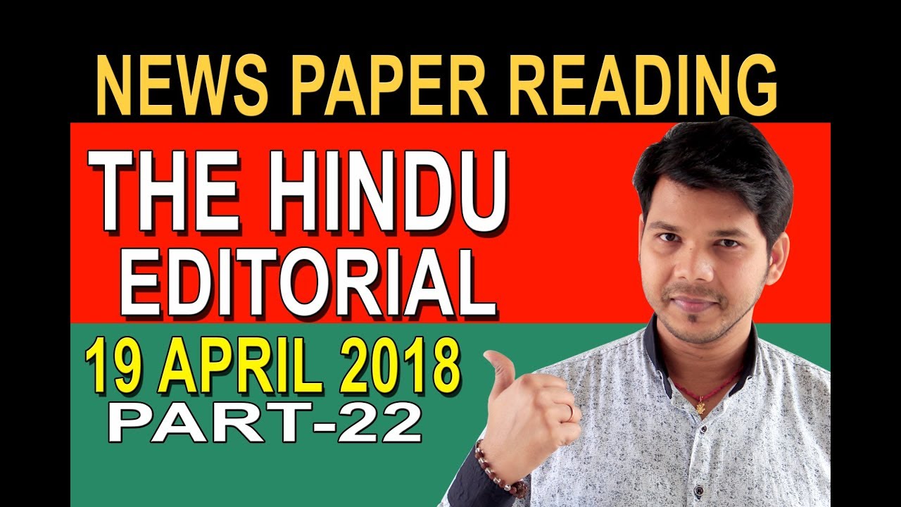 19 APRIL 2018 THE HINDU EDITORIAL NEWS PAPER READING(PART-22)