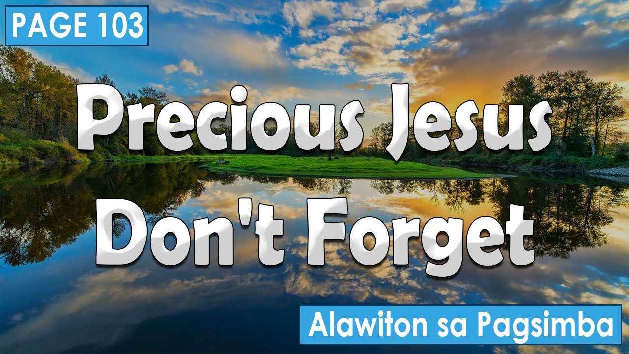 Precious Jesus Don't Forget