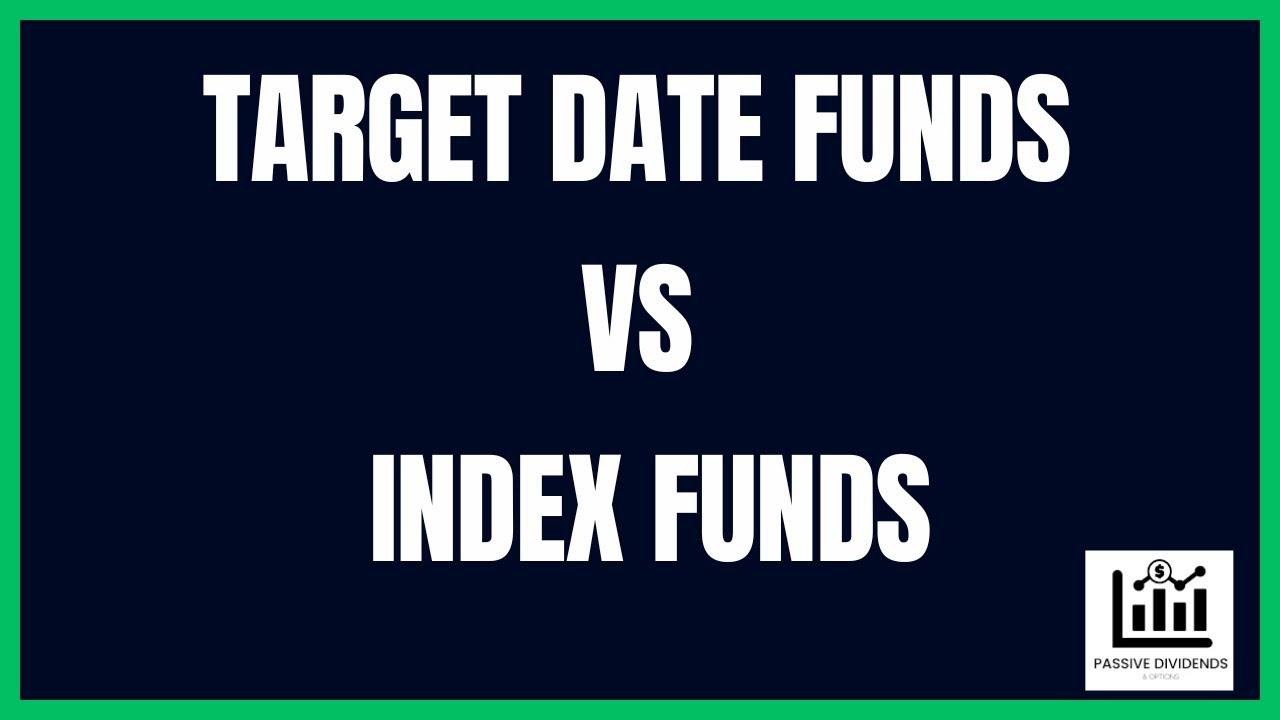 Target Date Funds vs Index Funds