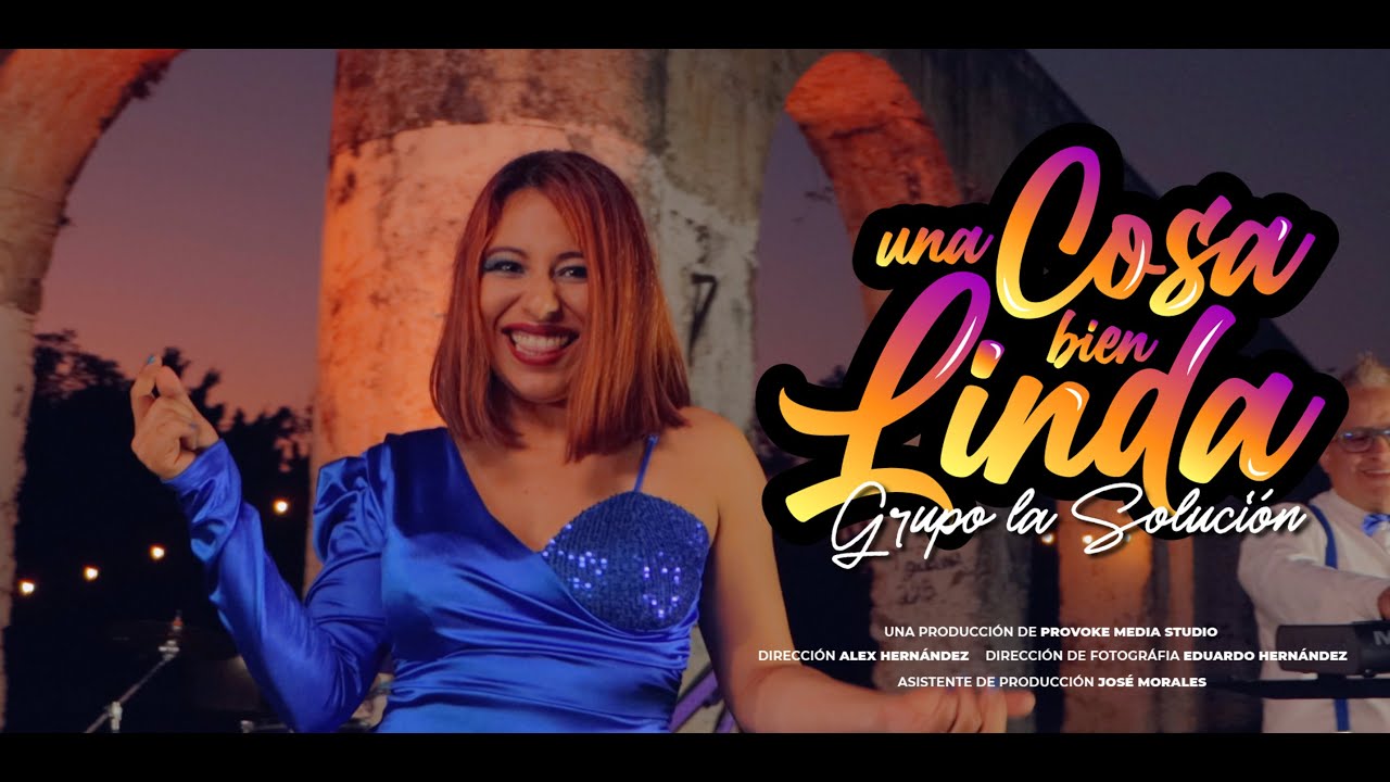 Una Cosa Bien Linda -  Grupo La Soluci&oacute;n (Video Oficial)