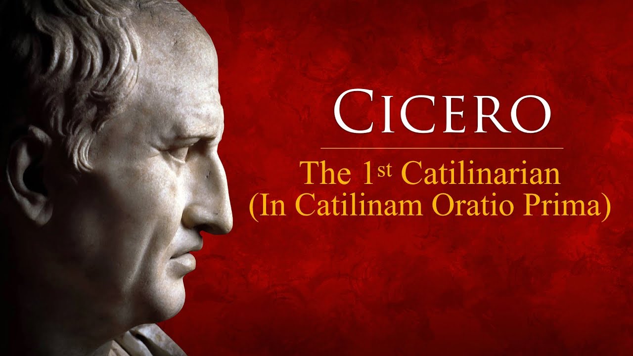 Cicero's First Catilinarian Oration