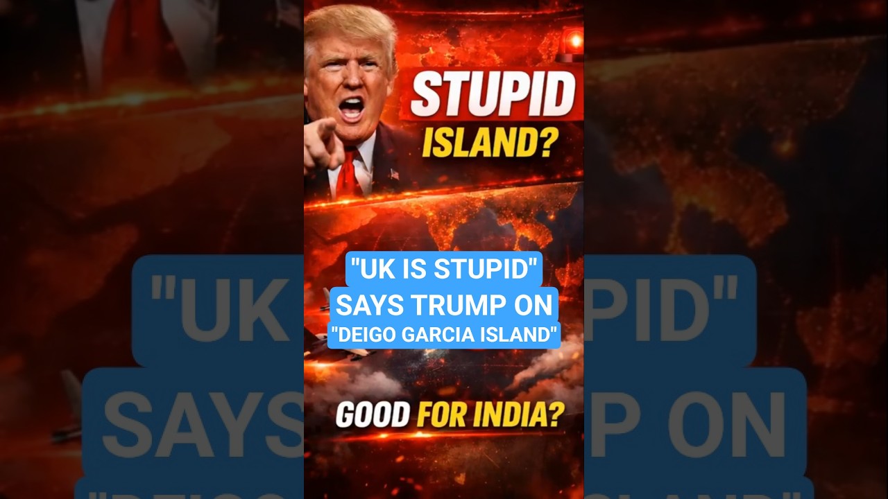 Trump Calls UK “Stupid” for Returning Diego Garcia 😭 US Military Base Drama Explained 